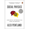 Social Physics: How Social Networks Can Make Us Smarter - Paperback