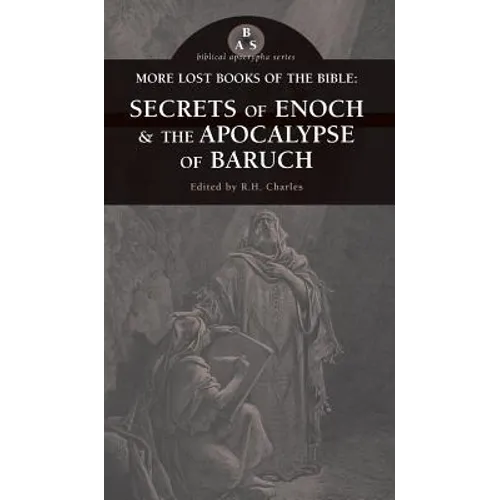 More Lost Books of the Bible: The Secrets of Enoch & the Apocalypse of Baruch - Hardcover