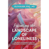 Painting the Landscape of Loneliness: The Drive to Connect and The Strategies to Identify Your Needs - Paperback