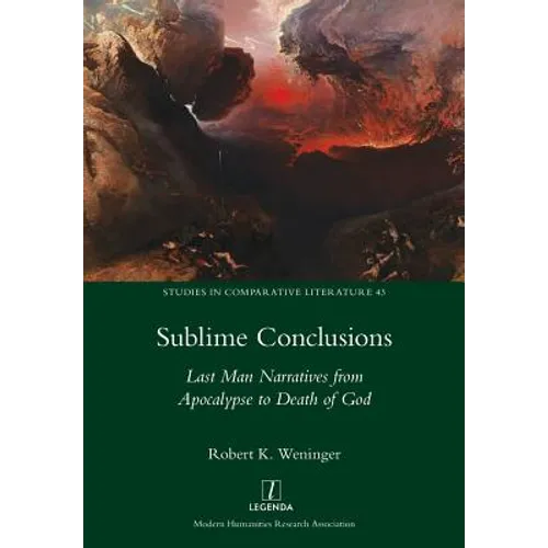 Sublime Conclusions: Last Man Narratives from Apocalypse to Death of God - Paperback