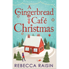 A Gingerbread Cafe Christmas: Christmas at the Gingerbread Café / Chocolate Dreams at the Gingerbread Cafe / Christmas Wedding at the Gingerbread Café - Paperback