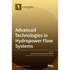 Advanced Technologies in Hydropower Flow Systems - Hardcover