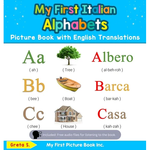 My First Italian Alphabets Picture Book with English Translations: Bilingual Early Learning & Easy Teaching Italian Books for Kids - Hardcover