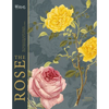 Rhs the Rose: The History of the World's Favourite Flower Told Through 40 Extraordinary Roses - Hardcover