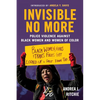 Invisible No More: Police Violence Against Black Women and Women of Color - Paperback