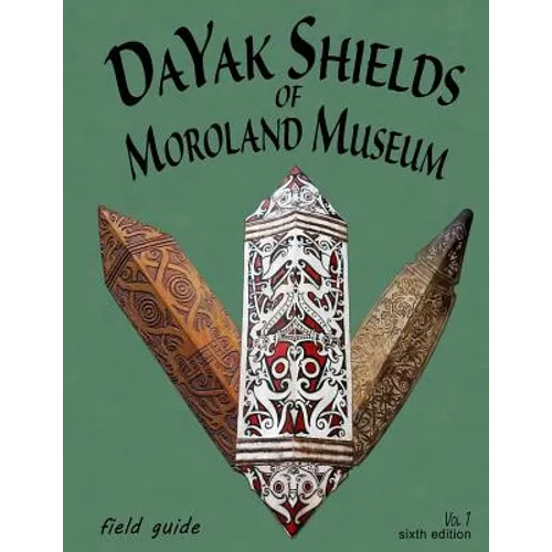 DaYak Shields of Moroland Museum - Paperback