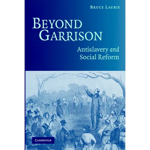 Beyond Garrison: Antislavery and Social Reform - Paperback