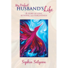 My Perfect Husband's Life: A Story of Love, Betrayal, and Forgiveness - Paperback