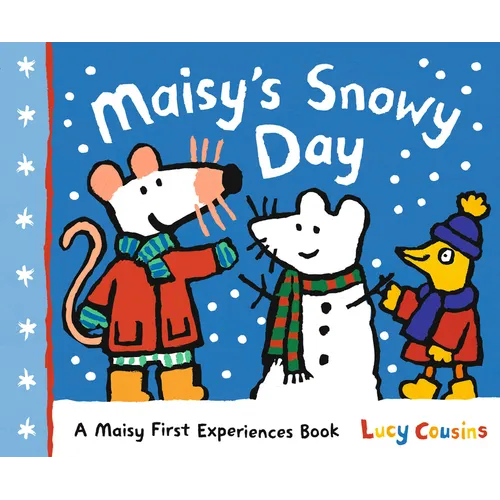 Maisy's Snowy Day: A Maisy First Experiences Book (Maisy the Mouse's Winter Adventure - A Picture Book for Toddlers, Preschoolers, and Kids Ages 3-7) - Paperback