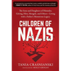 Children of Nazis: The Sons and Daughters of Himmler, Göring, Höss, Mengele, and Others-- Living with a Father's Monstrous Legacy - Paperback