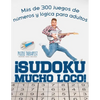 ¡Sudoku Mucho Loco! Más de 300 juegos de números y lógica para adultos - Paperback