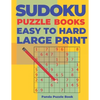 Sudoku Puzzle Books Easy to Hard Large Print: Logic Games For Adults - Brain Games Books For Adults - Paperback
