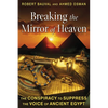 Breaking the Mirror of Heaven: The Conspiracy to Suppress the Voice of Ancient Egypt - Paperback