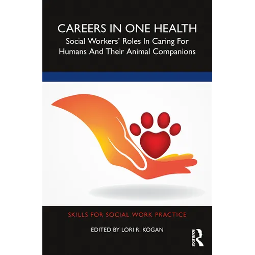 Careers in One Health: Social Workers' Roles in Caring for Humans and Their Animal Companions - Paperback