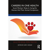 Careers in One Health: Social Workers' Roles in Caring for Humans and Their Animal Companions - Paperback