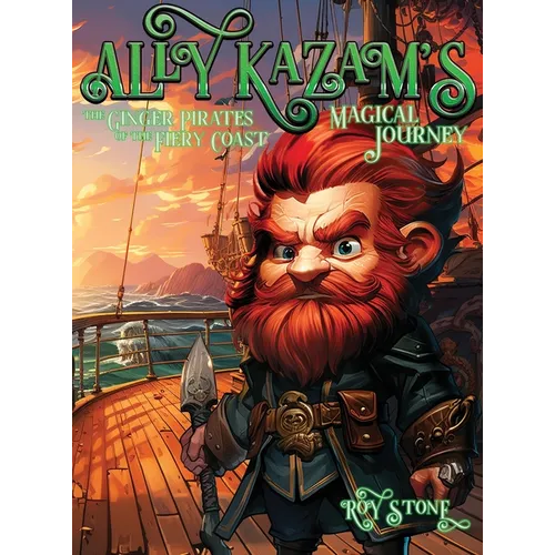 Ally Kazam's Magical journey - the Ginger Pirates of the Fiery Coast - Hardcover