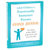 Adult Children of Emotionally Immature Parents Guided Journal: Your Space to Heal, Reflect, and Reconnect with Your True Self - Paperback