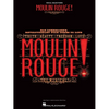 Moulin Rouge! the Musical: Vocal Selections - Paperback