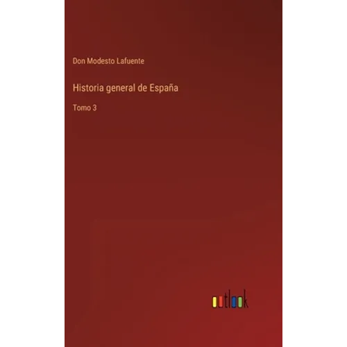 Historia general de España: Tomo 3 - Hardcover