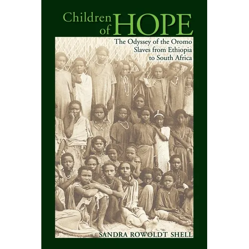 Children of Hope: The Odyssey of the Oromo Slaves from Ethiopia to South Africa - Paperback