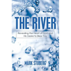 The River: Revealing the Heart of God and His Desire to Bless You - Paperback