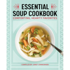 Essential Soup Cookbook: Comforting, Hearty Favorites - Paperback