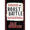 Ringside at Roast Battle: The First Five Years of L.A.'s Fight Club for Comedians - Paperback