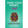 Mind Your Money, Girl!: A Self-Healing Approach to Hustle Less, Earn More Money, and Live Comfortably - Paperback