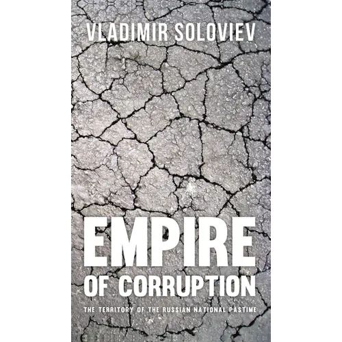 Empire of Corruption: The Territory of the Russian National Pastime - Hardcover