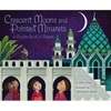 Crescent Moons and Pointed Minarets: A Muslim Book of Shapes (Islamic Book of Shapes for Kids, Toddler Book about Religion, Concept Book for Toddlers) - Hardcover