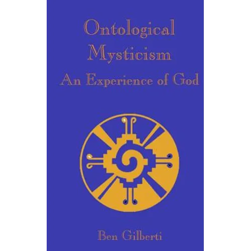 Ontological Mysticism, An Experience of God - Paperback