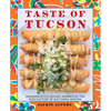 Taste of Tucson: Sonoran-Style Recipes Inspired by the Rich Culture of Southern Arizona - Hardcover