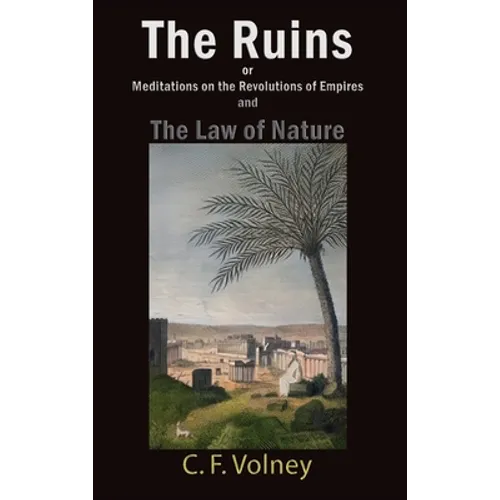 The Ruins or Meditations on the Revolutions of Empires and The Law of Nature - Hardcover