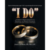 I Do: If You're Thinking About Saying "I Do" or You Already Did, This Book is For You - Paperback