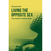 Living the Opposite Sex: Trans Journeys in Southern Spain - Paperback