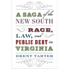 A Saga of the New South: Race, Law, and Public Debt in Virginia - Hardcover