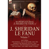 The Collected Supernatural and Weird Fiction of J. Sheridan Le Fanu: Volume 7-Including Two Novels, 'All in the Dark' and 'The Room in the Dragon Vola - Hardcover