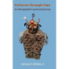 Patterns Through Time: An ethnographer's quest and journey - Hardcover