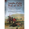 Anglo-Zulu War of 1879: Illustrated with Maps of the Campaign-The History of the Zulu Campaign by Waller Ashe and E. V. Wyatt Edgell with a Short Hist - Hardcover