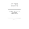 New World Immigrants. a Consolidation of Ship Passenger Lists and Associated Data from Periodical Literature. in Two Volumes. Volume II - Paperback