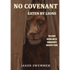 No Covenant: Eaten by lions - The story behind one of humankind's greatest fears. - Paperback