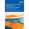 Solution-Focused Practice in Outdoor Therapy: Co-Adventuring for Change - Paperback