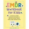 EMDR Workbook for Kids: A Collection of EMDR Handouts & Worksheets to Help Kids Process Trauma, Stress, Anger, Sadness & More - Paperback