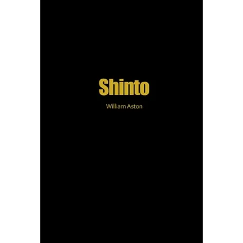 Shinto: The Ancient Religion of Japan - Paperback