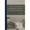 The Civil War in Chowan County, North Carolina - Paperback