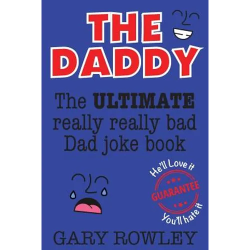 The Daddy: The Ultimate Really Really Bad Dad Joke Book! - Paperback