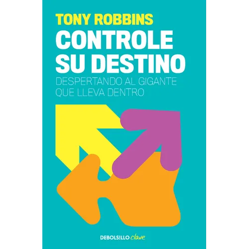 Tony Robbins: Controle Su Destino / Control Your Destiny: Awaken the Giant Within - Paperback