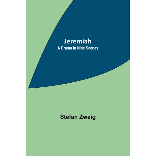 Jeremiah: A Drama in Nine Scenes - Paperback