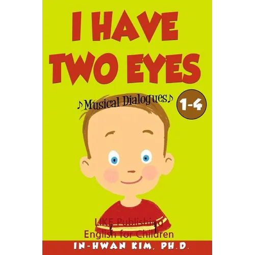 I Have Two Eyes Musical Dialogues: English for Children Picture Book 1-4 - Paperback