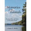 Memories of the Islands: The Life, Place, and Times of the Barber Family - Hardcover